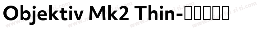 Objektiv Mk2 Thin字体转换